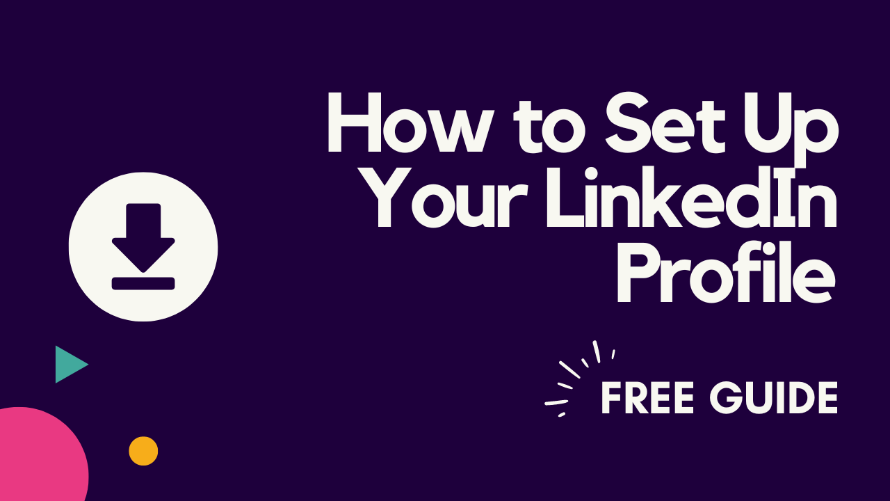 How to Set Up Your LI Profile Guide